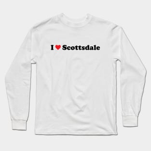 I Love Scottsdale Long Sleeve T-Shirt